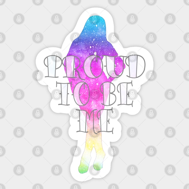 Proud to be me Sticker by NatLeBrunDesigns